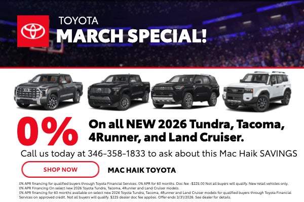 Toyota March Special! 0% on all NEW Tundra, Tacoma, 4Runner