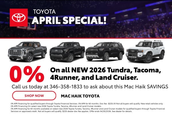 Toyota March Special! 0% on all NEW Tundra, Tacoma, 4Runner